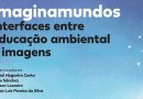 Editora da UFRJ publica o livro Imaginamundos: interfaces entre educação ambiental e imagens